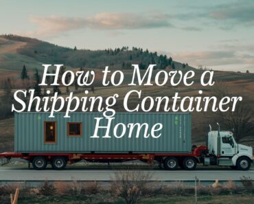 How to Move a Shipping Container Home